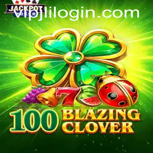 Unveiling 100BlazingClover: An Exciting New Paradigm in Gaming